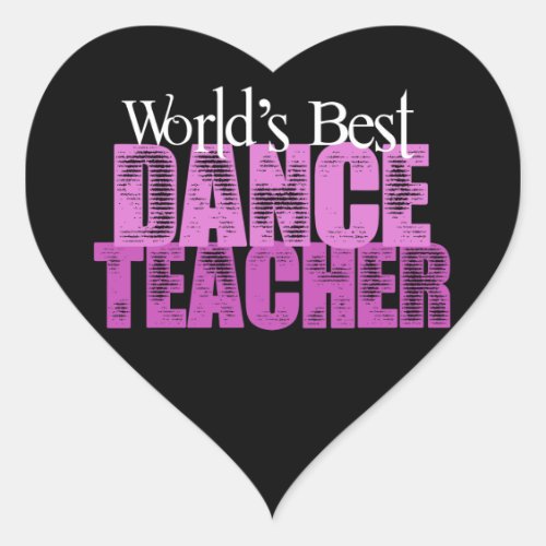 Worlds Best Dance Teacher Heart Sticker