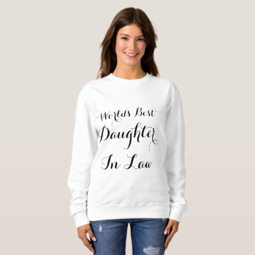 Worlds Best Daughter In Law Black And White Sweatshirt