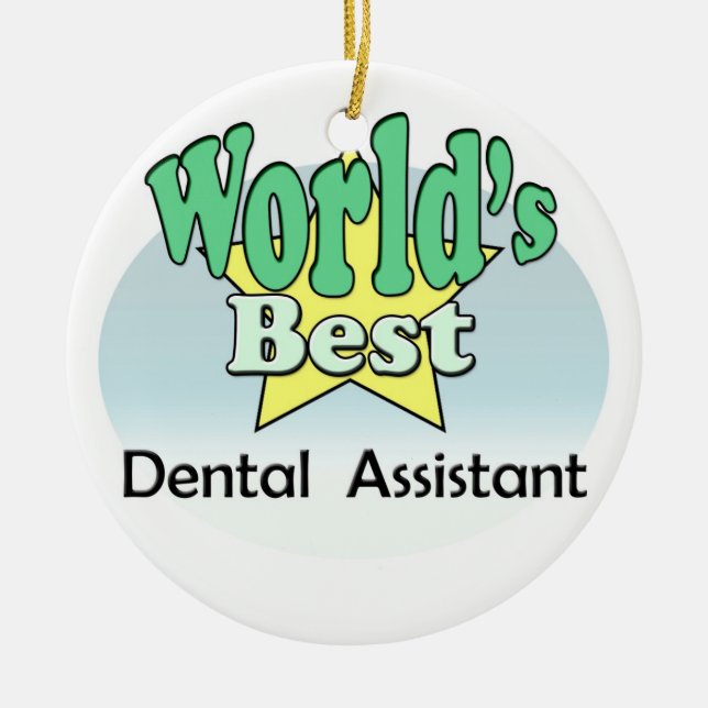 World's Best Dental Assistant Ceramic Ornament (Front)