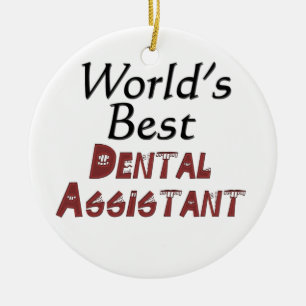 World's Best Dental Assistant Ceramic Ornament