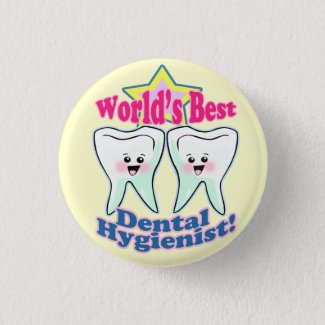 Worlds Best Dental Hygienist Pinback Button