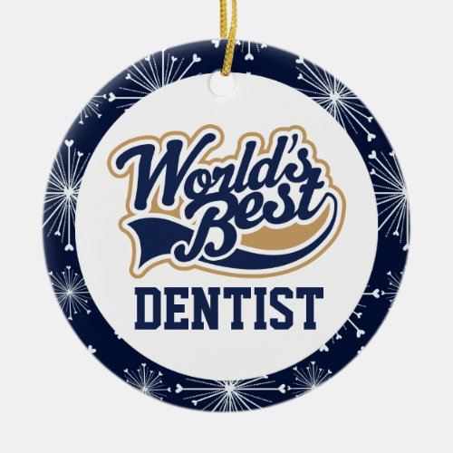 Worlds Best Dentist Gift Ceramic Ornament