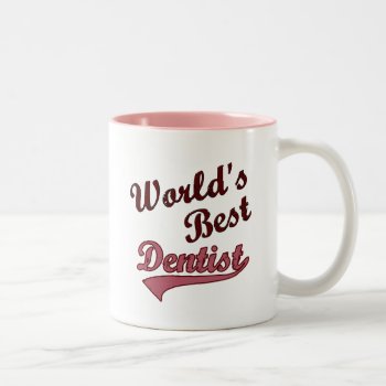 World's Best Dentist Two-tone Coffee Mug by medical_gifts at Zazzle