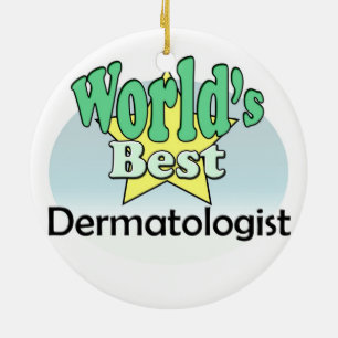 World's best Dermatologist Ceramic Ornament