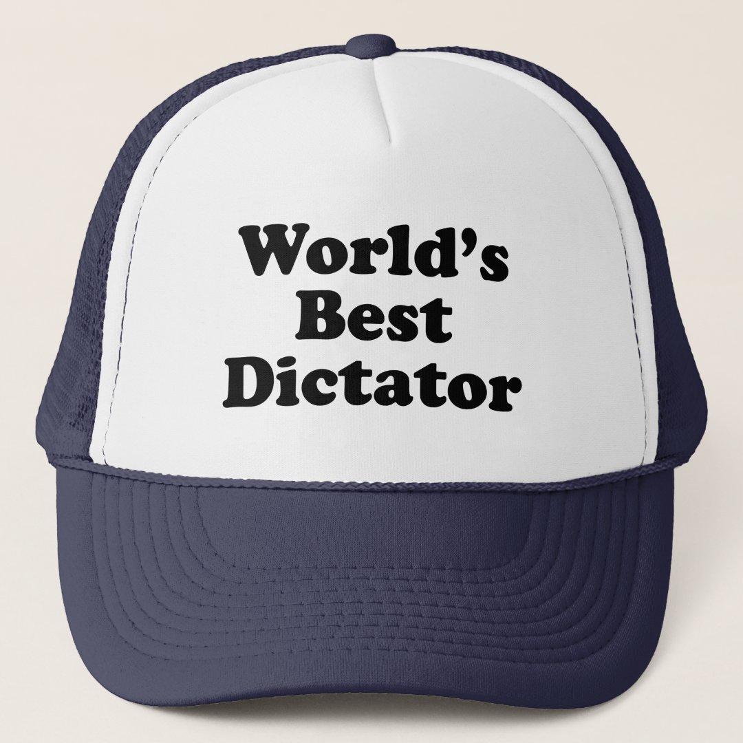 World's Best Dictator Trucker Hat Zazzle