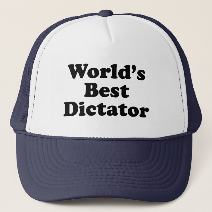 World's Best Dictator Trucker Hat | Zazzle.com