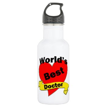 World's Best Doctor Water Bottle by occupationalgifts at Zazzle