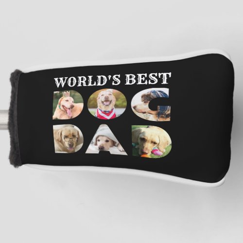 Worlds Best Dog Dad Quote 6 Photo Collage Black Golf Head Cover