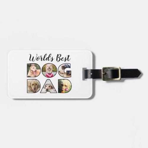 Worlds Best Dog Dad Quote 6 Photo Collage Script Luggage Tag