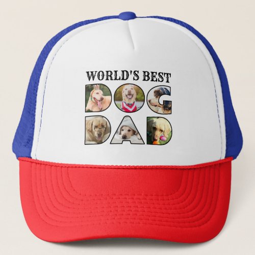 Worlds Best Dog Dad Quote 6 Photo Collage Trucker Hat