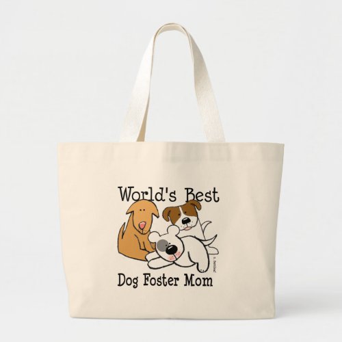 Worlds Best Dog Foster Mom Large Tote Bag