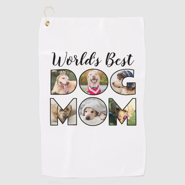 World's Best Dog Mom 6 Photo Collage Dog Lover Golf Towel (Front)