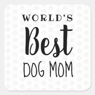 World's Best Dog Mom - Customizable Square Sticker