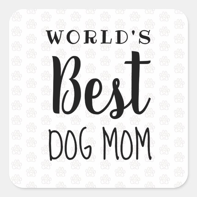 World's Best Dog Mom - Customizable Square Sticker (Front)