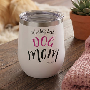 World's Best Dog Mom Est Custom Year White Pink Thermal Wine Tumbler