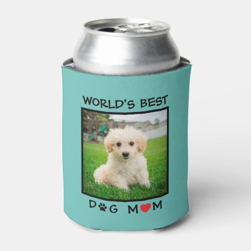 Worlds Best Dog Mom Paw Heart Pet Photo Can Coole Can Cooler