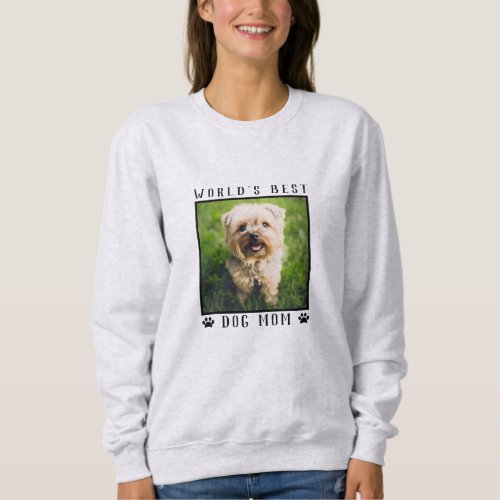 Worlds Best Dog Mom Paw Prints Pet Photo Sweatshirt