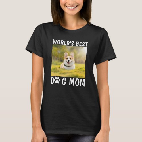 Worlds Best Dog Mom Personalized Pet Photo T_Shirt