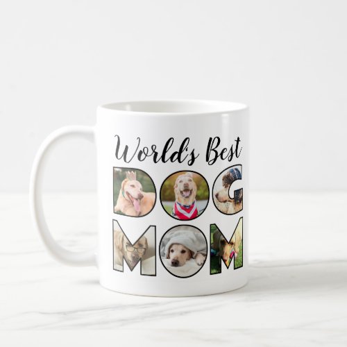 Worlds Best Dog Mom Quote 6 Photo Collage Coffee Mug