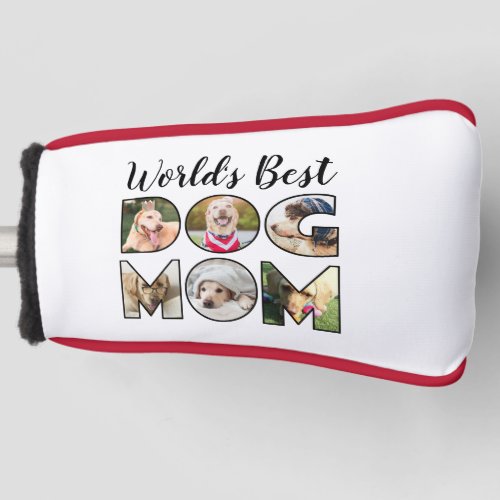 Worlds Best Dog Mom Quote 6 Photo Collage Golf Head Cover