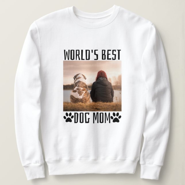 Worlds Best Dog Mom   Sweatshirt (Design Front)