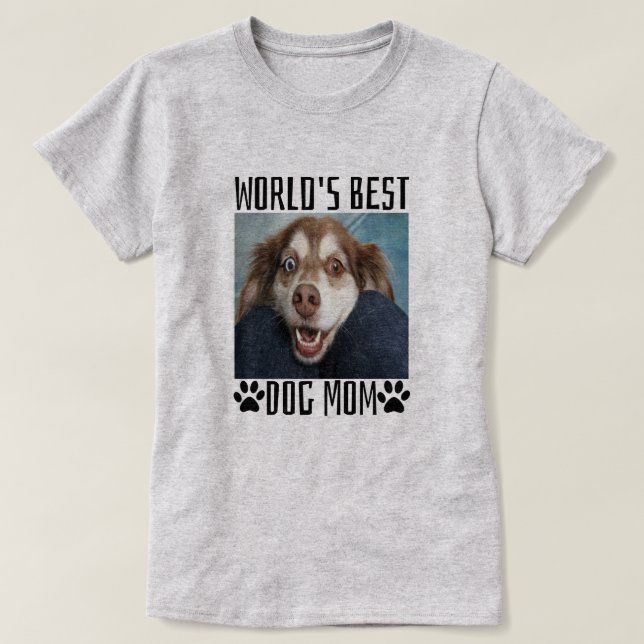 Worlds Best Dog Mom T-Shirt (Design Front)