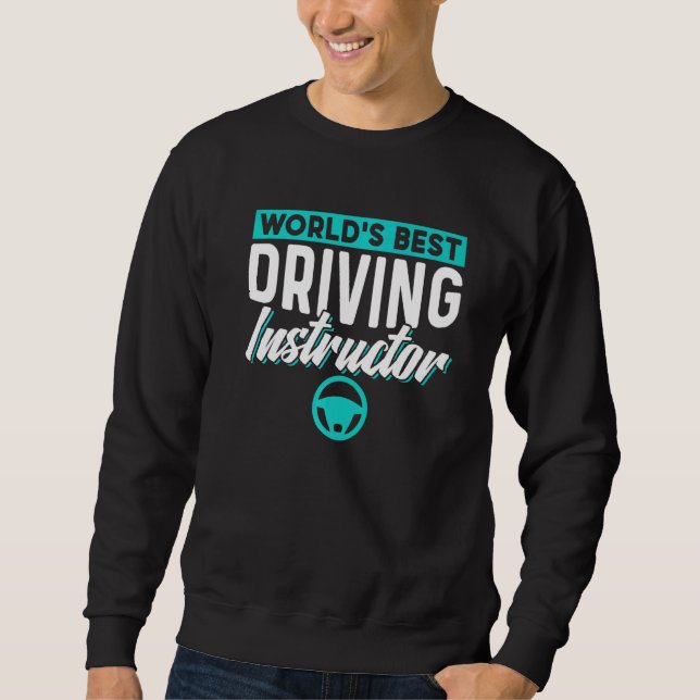 World's Best Driving Instructor Teacher Sayings Dr Sweatshirt (Front)