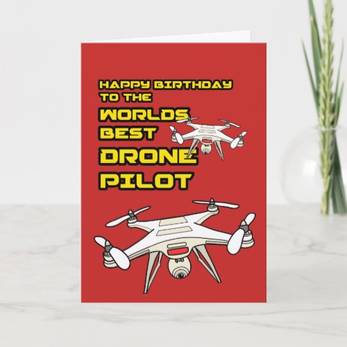 Worlds best Drone Pilot Birtdhay Card