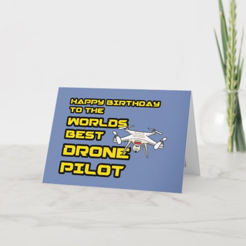 Worlds best Drone Pilot Birthday Card