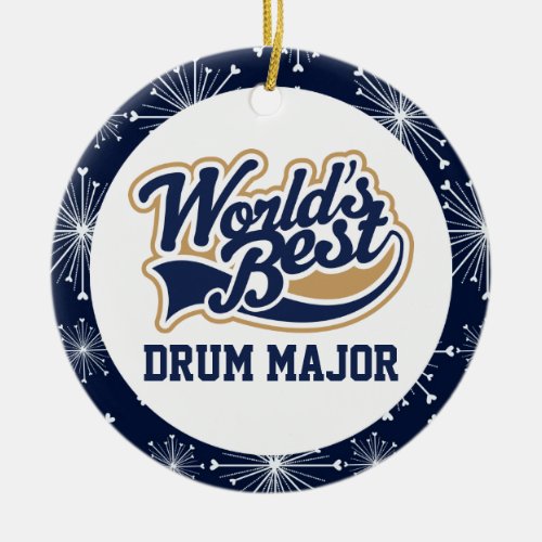 Worlds Best Drum Major Gift Ceramic Ornament