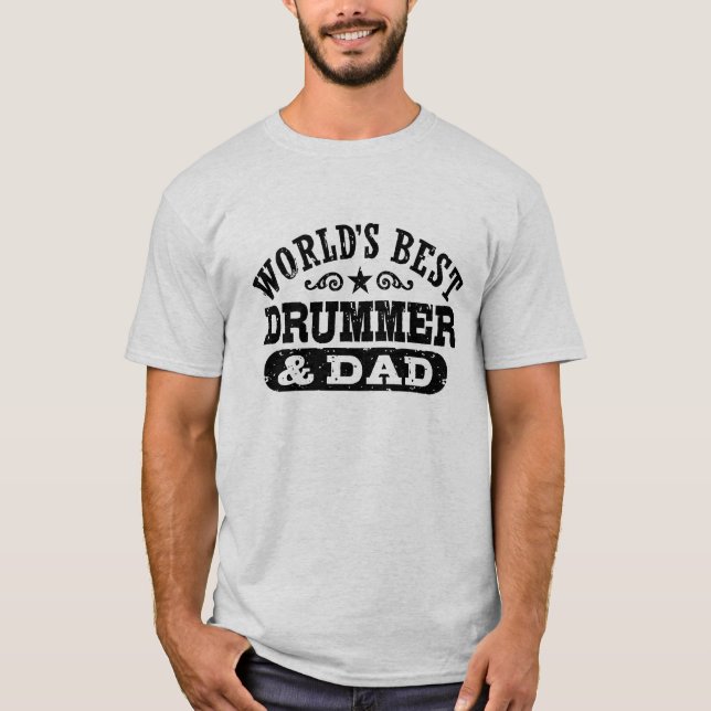 World's Best Drummer And Dad T-Shirt (Front)
