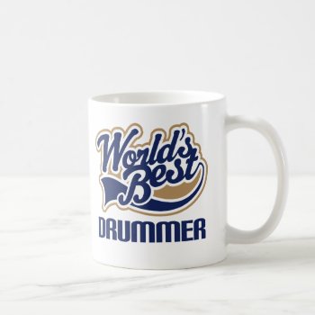Worlds Best Drummer Gift Idea Coffee Mug by madconductor at Zazzle