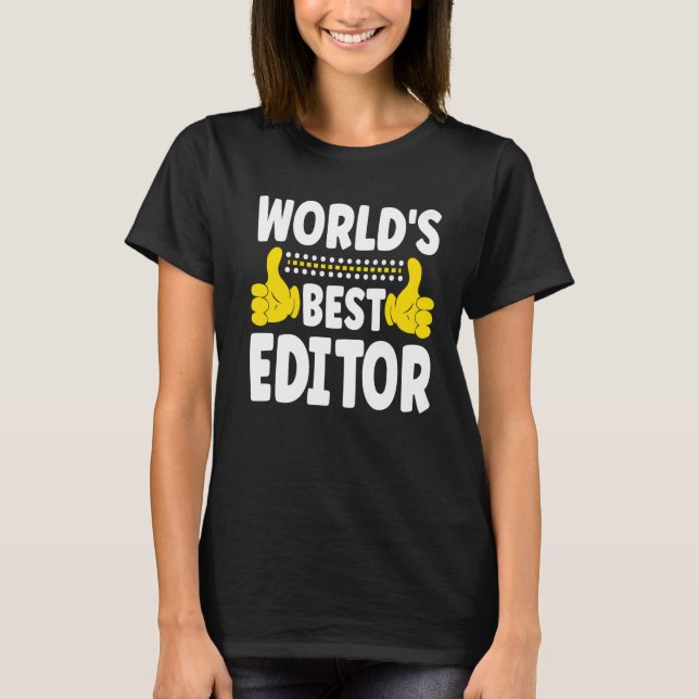 World's Best Editor Job Title  Profession Editor T-Shirt (Front)
