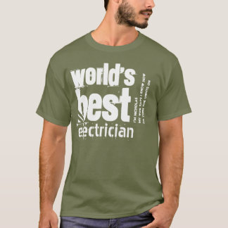 World's Best Electrician Custom Text A06 T-Shirt