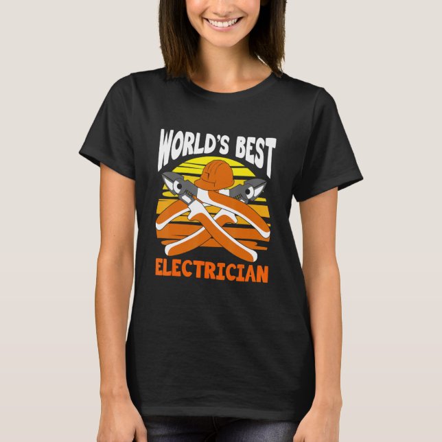 World's Best Electrician for Electrician Electric  T-Shirt (Front)
