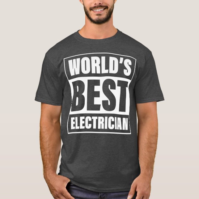 Worlds Best Electrician Union Electrical Foreman T-Shirt (Front)