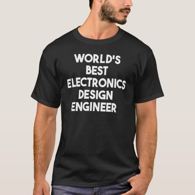 World's Best Electronics Design Engineer T-Shirt (Front)
