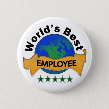 World's Best Employee Button by occupationalgifts at Zazzle