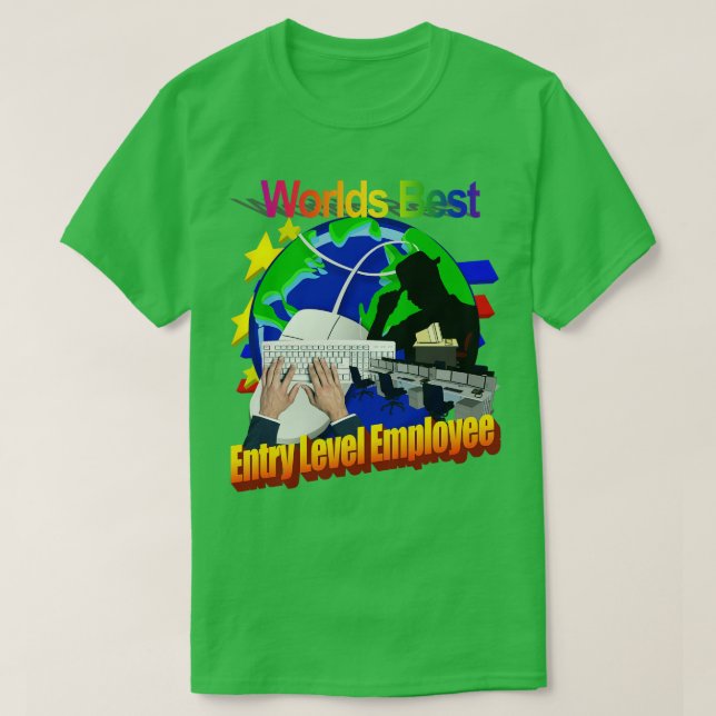 Worlds Best Entry Level Employee T-Shirt (Design Front)