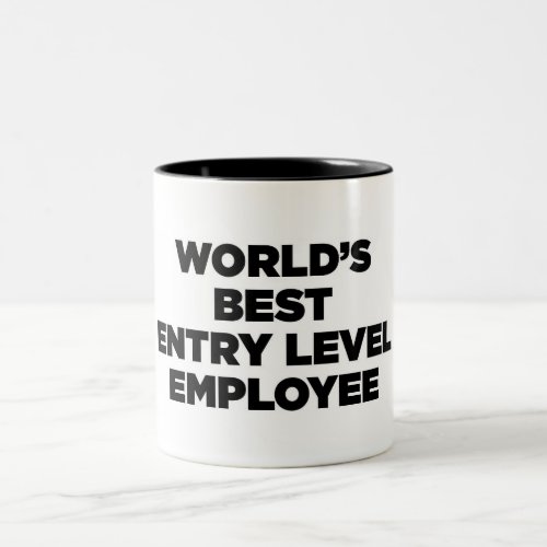 Worlds Best Entry Level Employee Two_Tone Coffee Mug