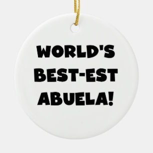 World's Best-est Abuela Black and White Gifts Ceramic Ornament