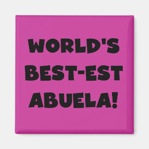 World's Best-est Abuela Black and White Gifts Magnet