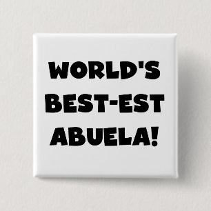 World's Best-est Abuela Black and White Gifts Pinback Button