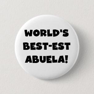 World's Best-est Abuela Black and White Gifts Pinback Button