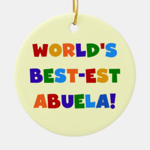 World's Best-est Abuela Bright Colors Tshirts Ceramic Ornament
