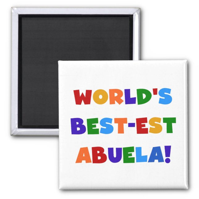 World's Best-est Abuela Bright Colors Tshirts Magnet (Front)