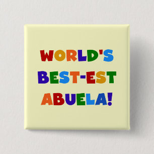 World's Best-est Abuela Bright Colors Tshirts Pinback Button