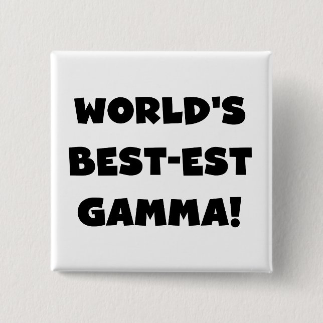 World's Best-est Gamma Black and White Pinback Button (Front)