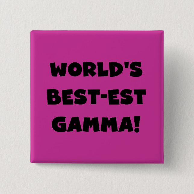 World's Best-est Gamma Black and White Pinback Button (Front)
