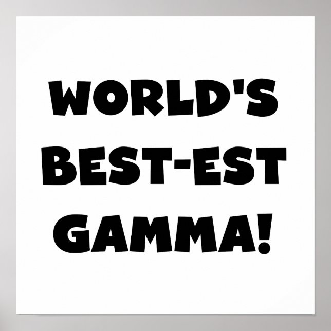 World's Best-est Gamma Black and White Poster (Front)